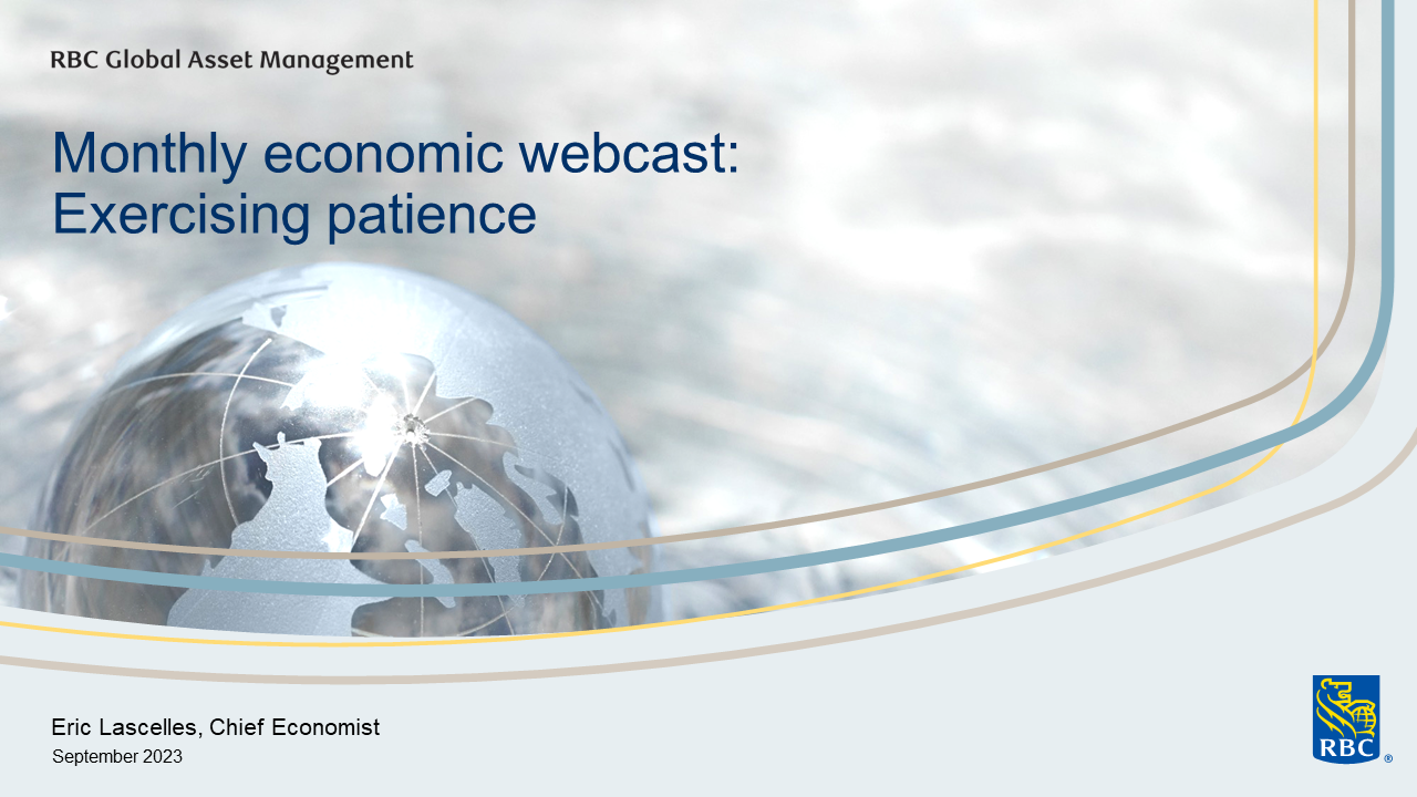 Monthly economic webcast Exercising patience